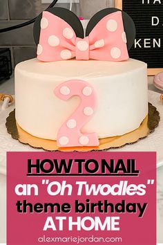 there is a birthday cake with minnie mouse decorations on it and the words how to nail an oh twodles theme at home