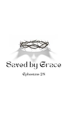 the words saved by grace are shown on a white background with an image of a crown