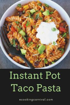 instant pot taco pasta in a white bowl with a fork on the side and text overlay that reads instant pot taco pasta