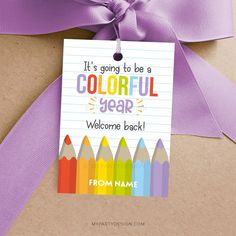 a gift tag that says it's going to be a colorful year welcome back