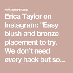 Erica Taylor on Instagram: "Easy blush and bronze placement to try.  We don’t need every hack but some may resonate more than others. Over my years of makeup I learned how to simplify and teach the non makeup artist clients to get our face on quick and efficient ❤️For this video I am partnering with @mcobeauty to teach an easy blush and bronzer hack #mcobeautypartner #blush #makeup #makeupover40 #contour #blushplacement #easymakeup #makeuphacks #makeupartist #makeuptutorial #over40 #fyp" How To Simplify, Blush Makeup, Makeup Tips, Makeup Tutorial