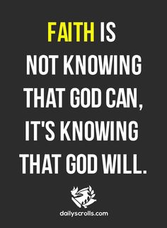 a black and yellow quote with the words faith is not known that god can, it's showing that god will