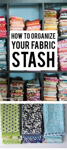 how to organize your fabric stash