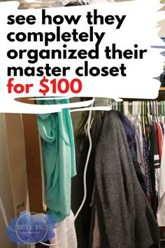 there is a closet with clothes hanging on it and the words see how they completely organized their master closet for $ 100