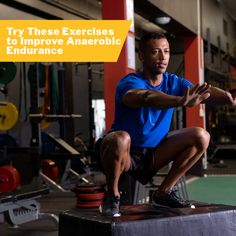 a man squatting on top of a box with the words try these exercises to improve anaerophic