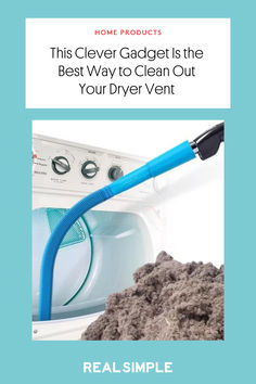 a dryer with the words, this clever gadget is the best way to clean out your dryer vent