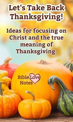 pumpkins and gourds with the words let's take back thanksgiving ideas for focusing on christ and the true meaning of thanksgiving