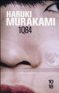 Murakami, H: 1Q84, Livre 2, Taschenbuch von Haruki Murakami, 10/18, 978-2-264-05789-1, Veröffentlichungsdatum: 2012-09-01, Seitenanzahl: 495, Abmessungen: 17.7 cm x 11.0 cm x 3.2 cm mm 17.7 cm x 11.0 cm x 3.2 cm mm Murakami 1q84, Murakami Haruki, Japanese Literature, Haruki Murakami, Favorite Novels, Japanese Books, George Orwell, Neil Gaiman, Nonfiction Books