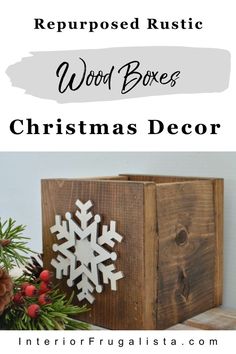 a wooden box with snowflakes on it and the words repurposed rustic wood boxes christmas decor