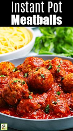 meatballs in marinara sauce with pasta and parsley on the side, text overlay reads instant pot meatballs