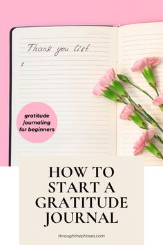 an open notebook with pink flowers and the words how to start a gratitude journal