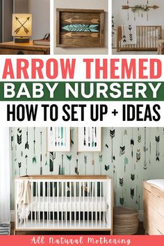 an arrow themed baby nursery nursery set up with pictures and text overlay that says how to set up + ideas