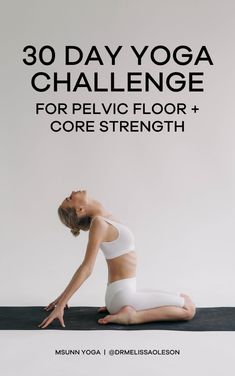 a woman doing yoga poses with the words 30 day yoga challenge for pelvic floor and core strength