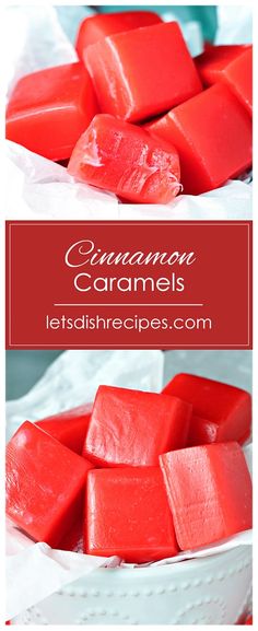 red candy is in a white bowl with the words cinnamon caramels on it