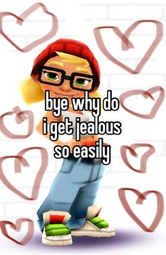 a cartoon character with glasses and red hair is standing in front of hearts that say bye why