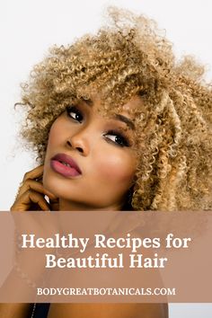 Healthy Recipes for Beautiful Hair | Natural haircare Recipes | Natural hair | hair care Recipes | healthy hair | haircare recipes | hydrating hair | BodyGreat Botanicals Tiger Style, Aging Process, Curly Wigs, Black Beauty, Blow Dry, Box Braids, Black Women Hairstyles, Hair Growth, Healthy Hair