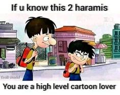 two children standing next to each other with the caption if u know this 2 haramis you are a high level cartoon lover