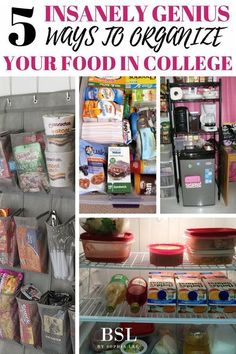 the inside of a refrigerator with food in it and text overlay that says 5 insanely genius ways to organize your food in college