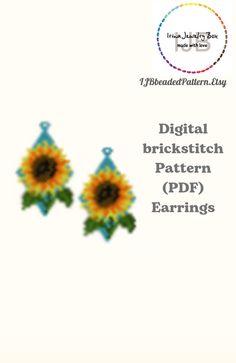 two sunflowers are shown with the words digital brick stitch pattern pdf earrings