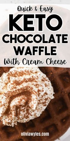 keto chocolate waffle with cream cheese on top and text overlay that reads, quick & easy keto chocolate waffle with cream cheese