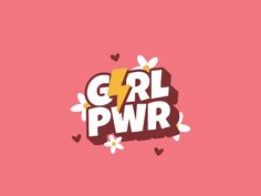 the girl power logo is shown on a pink background with hearts and flowers around it