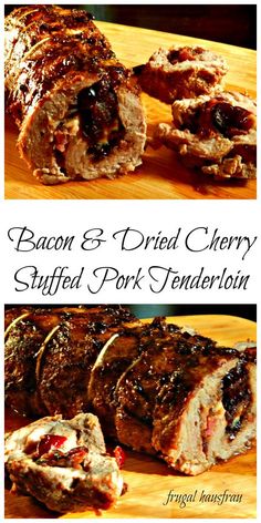 bacon and dried cherry stuffed pork tenderloin