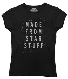 Women's Made From Star Stuff Astronomy T-Shirt Galaxy Shirt, Nerdy Shirts, Abstract Shirt, Space Shirts, Science Tshirts, Mountain Shirt, Size 16 Dresses, Trendy Tshirts, Large Size Dresses