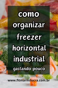 the words como organizar freezer horizontal industrial gastand poco