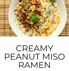 creamy peanut miso ramen in a white bowl