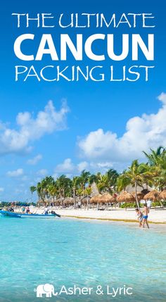 the ultimate cancun packing list with text overlay that reads, the ultimate cancun packing list