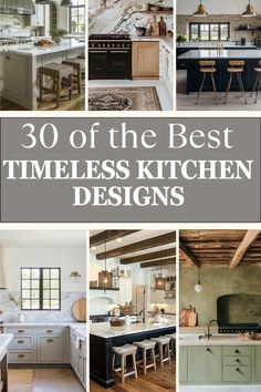 the best timeless kitchen designs cover is shown in this collage with photos and text