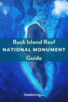 an island in the ocean with text overlaying it that reads buck island reef national monument guide