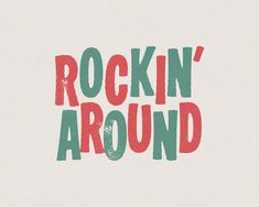 the words rockin'around are painted in red and green