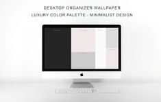 a desktop computer sitting on top of a desk next to a keyboard and mouse with the words desktop organizer wallpaper luxury color palette minimalist design