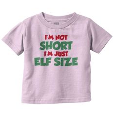 I'm Elf Size Infant Toddler T-Shirt Santa's Toy Factory, Elf Yourself, Santa Toys, Cute Nicknames, Christmas Time Is Here, Elephant Love, Toddler Christmas, Toddler Tees, Christmas Joy