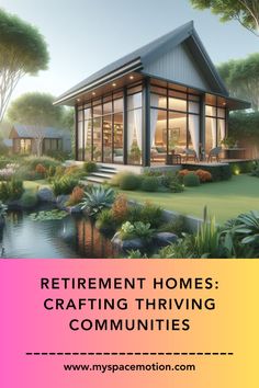 a rendering of a house with the words retirement homes crafting thriving communities on it