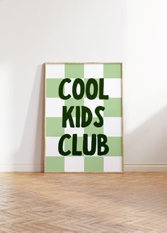 a green and white poster with the words cool kids club written on it in black