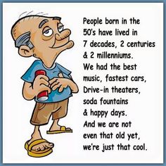 an old man holding a can with the words people born in the 50's have lived