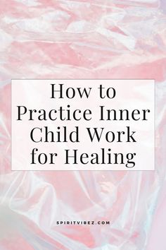 How to Practice Inner Child Work for Healing Passive Aggressive Behavior, Healing Books, Healing Codes, Emotional Resilience