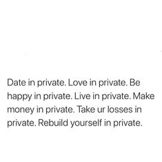 a white background with text that reads date in private love in private be happy in private live in private make money in private