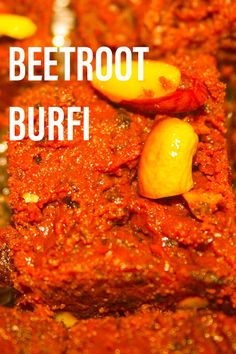 a close up of food with the words beetroot burf on it