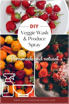 strawberries, oranges and lemons are shown with the words diy veggie wash & produce spray