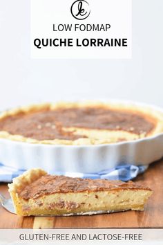 a close up of a pie on a table with the text low fodmap quiche lorainne