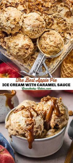 the best apple pie ice cream with caramel sauce in a bowl and an image of apples