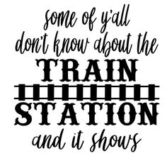 some of you don't know about the train station and it shows hand lettering