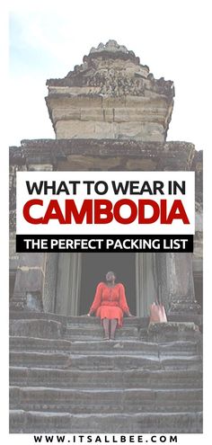 what to wear in cambodia the perfect packing list