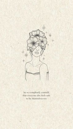 a drawing of a woman with flowers in her hair and the words, be so complicated yourself