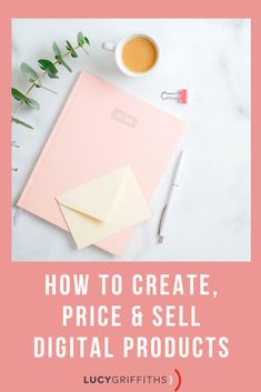 a pink notebook with the title how to create, price & sell digital products