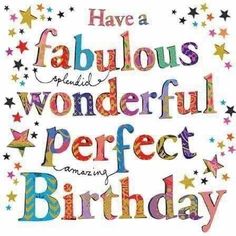 a birthday card with the words have fabulous wonderful perfect birthday written in colorful letters and stars