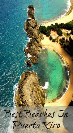 an aerial view of the beach and ocean with text overlay that reads best beaches in puerto rico